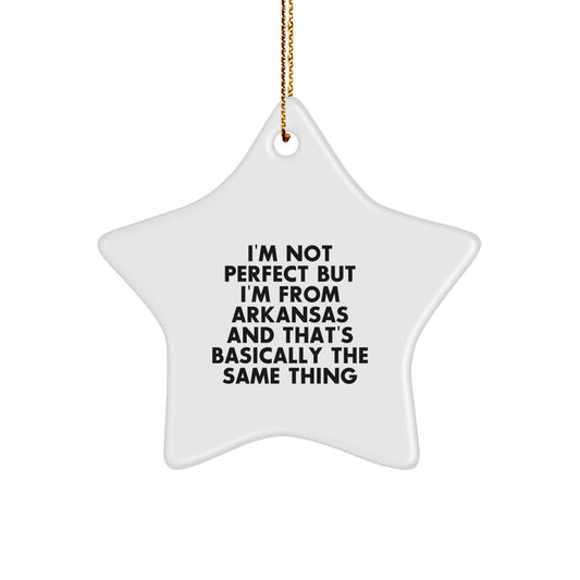 Gifts from Friends and Family to Arkansas Lovers - I'm Not Perfect But I'm From Arkansas And That's Basically The Same Thing, Funny Arkansas Star Ornament, Unique Gifts for Arkansas Christmas - Image 1