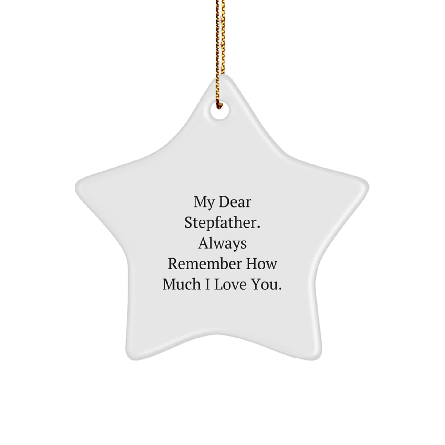Unique Christmas Unique Gift Ideas for Stepfather from Family, Funny Stepfather Star Ornament, Always Remember How Much I Love You. - Image 1