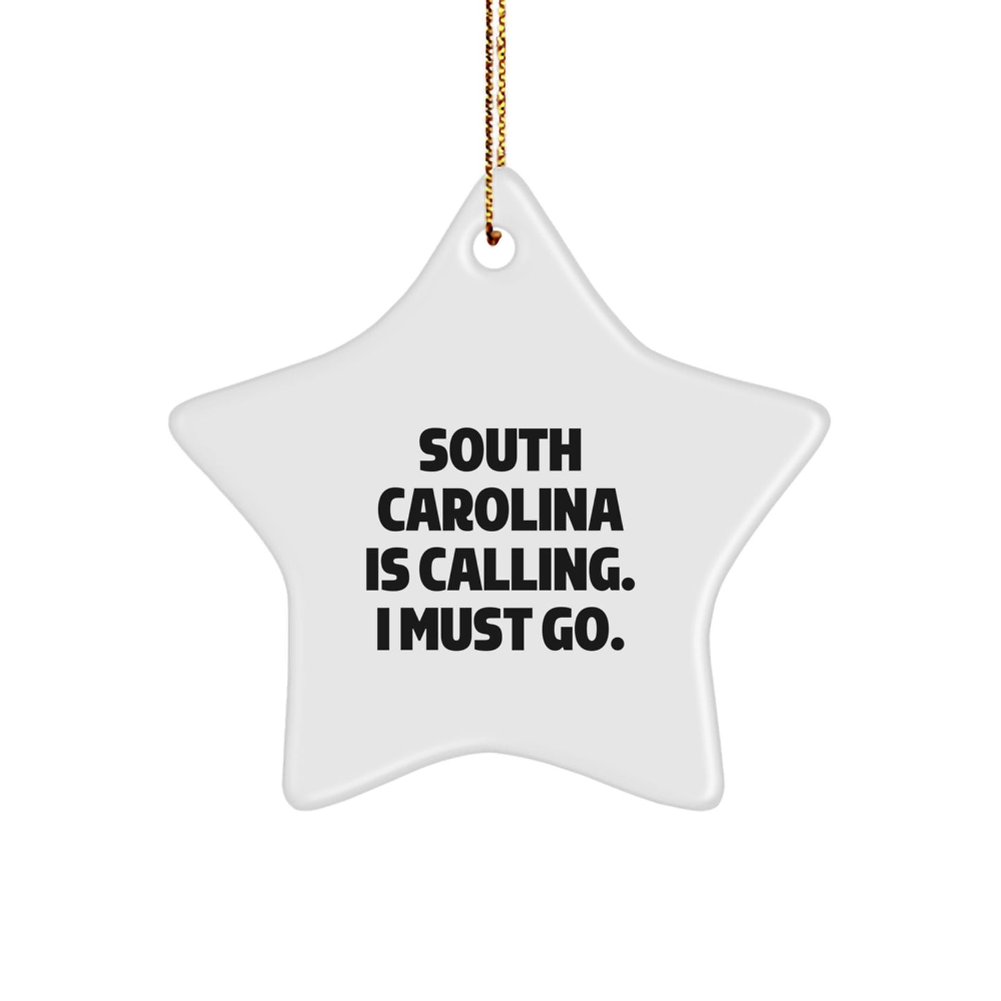 South Carolina Star Ornament, Funny Gift for Friends from, 'South Carolina Is Calling, I Must Go' Quote, Christmas Unique Gifts for Family - Image 1