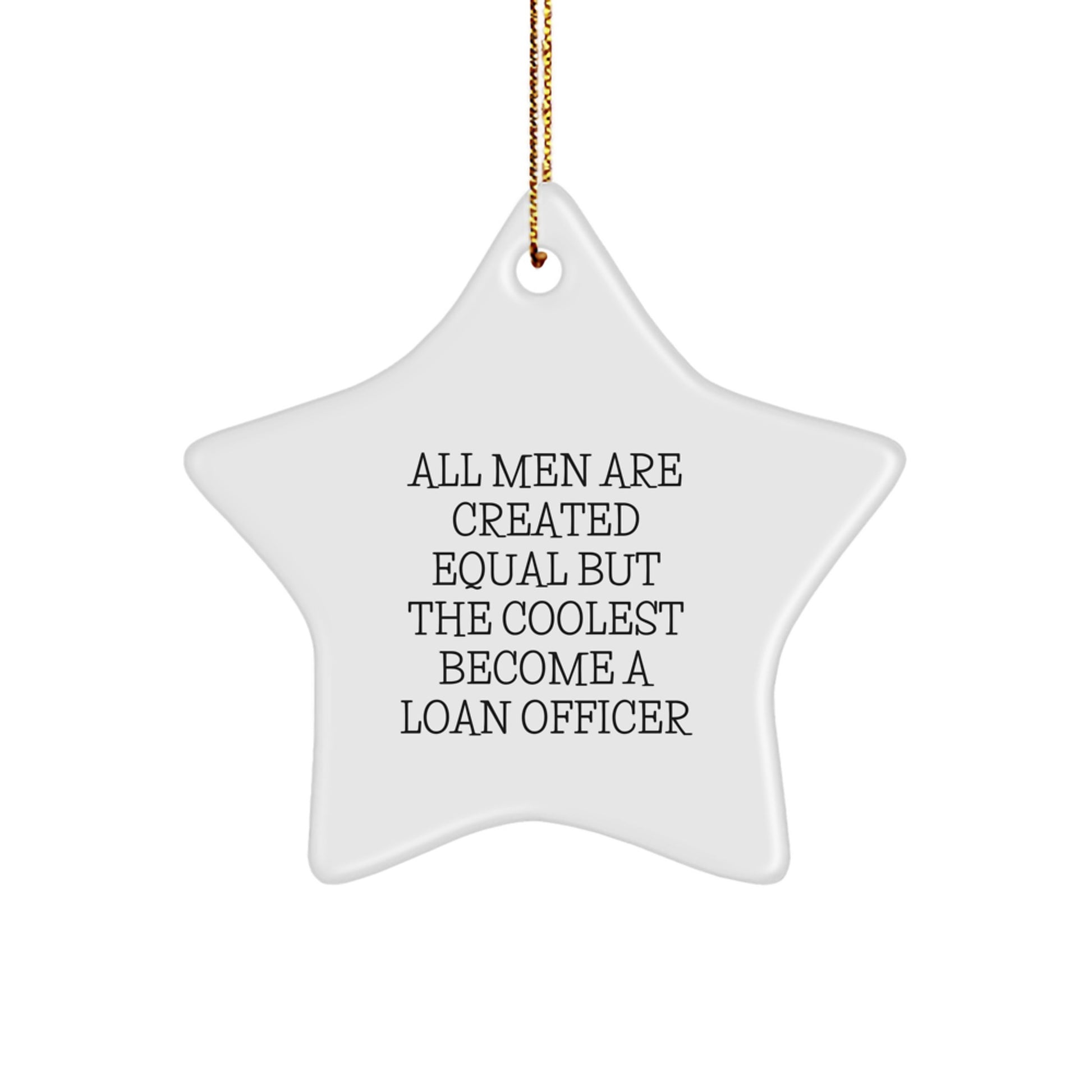 Funny Loan Officer Gifts, Star Ornament Quote, Unique Christmas Unique Gift Ideas for Men, Women, Friends, Family - Image 1