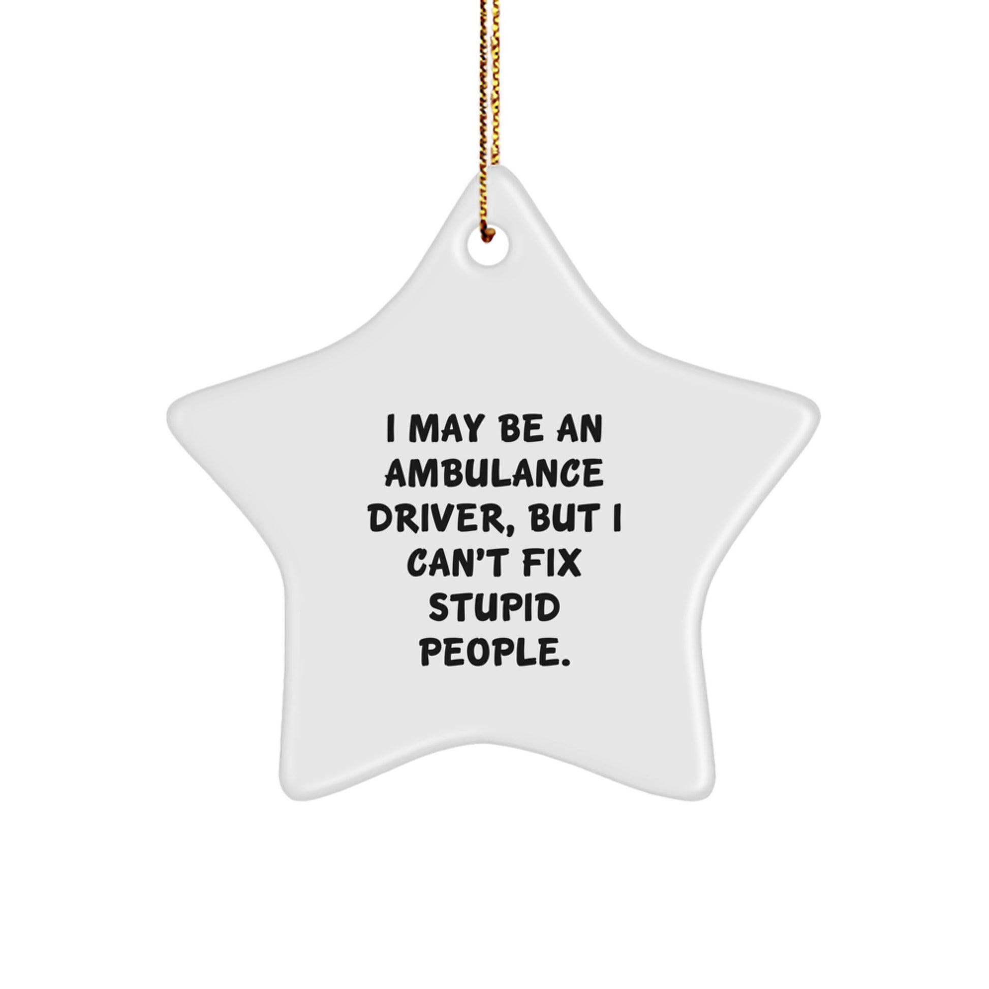 Funny Ambulance Driver Star Ornament Gifts from Family for Ambulance Driver Men and Women Friends Coworkers - Image 1