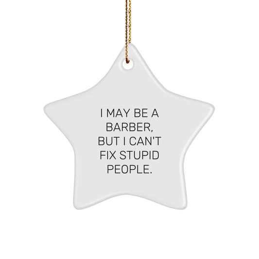 Funny Barber Star Ornament Gifts from Men for Barber Friends, Christmas Unique Decorations, Star Shaped White MDF with Gold Cord - Image 1