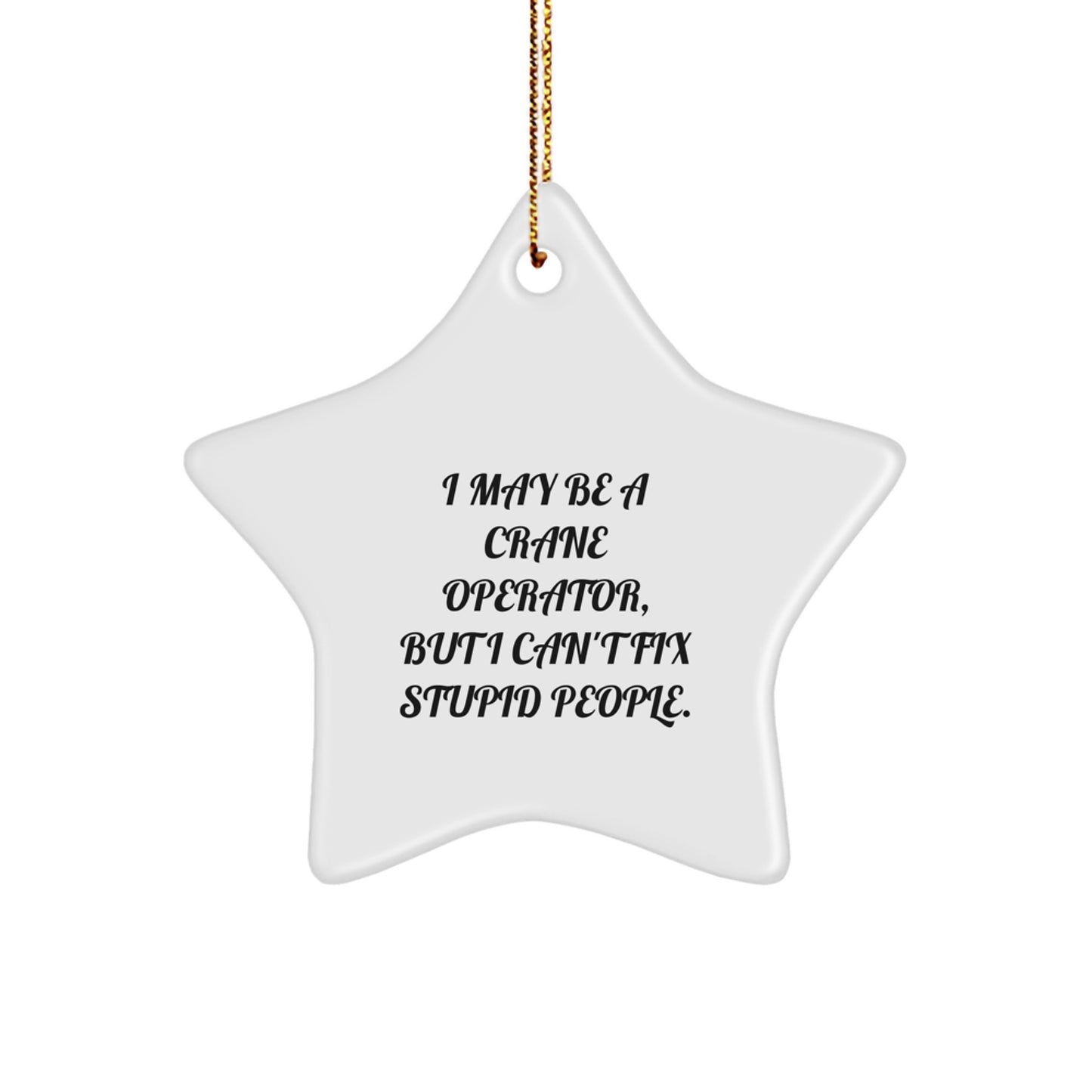 Gifts from Friends for Christmas Unique Gifts - Funny Crane Operator Star Ornament - Image 1