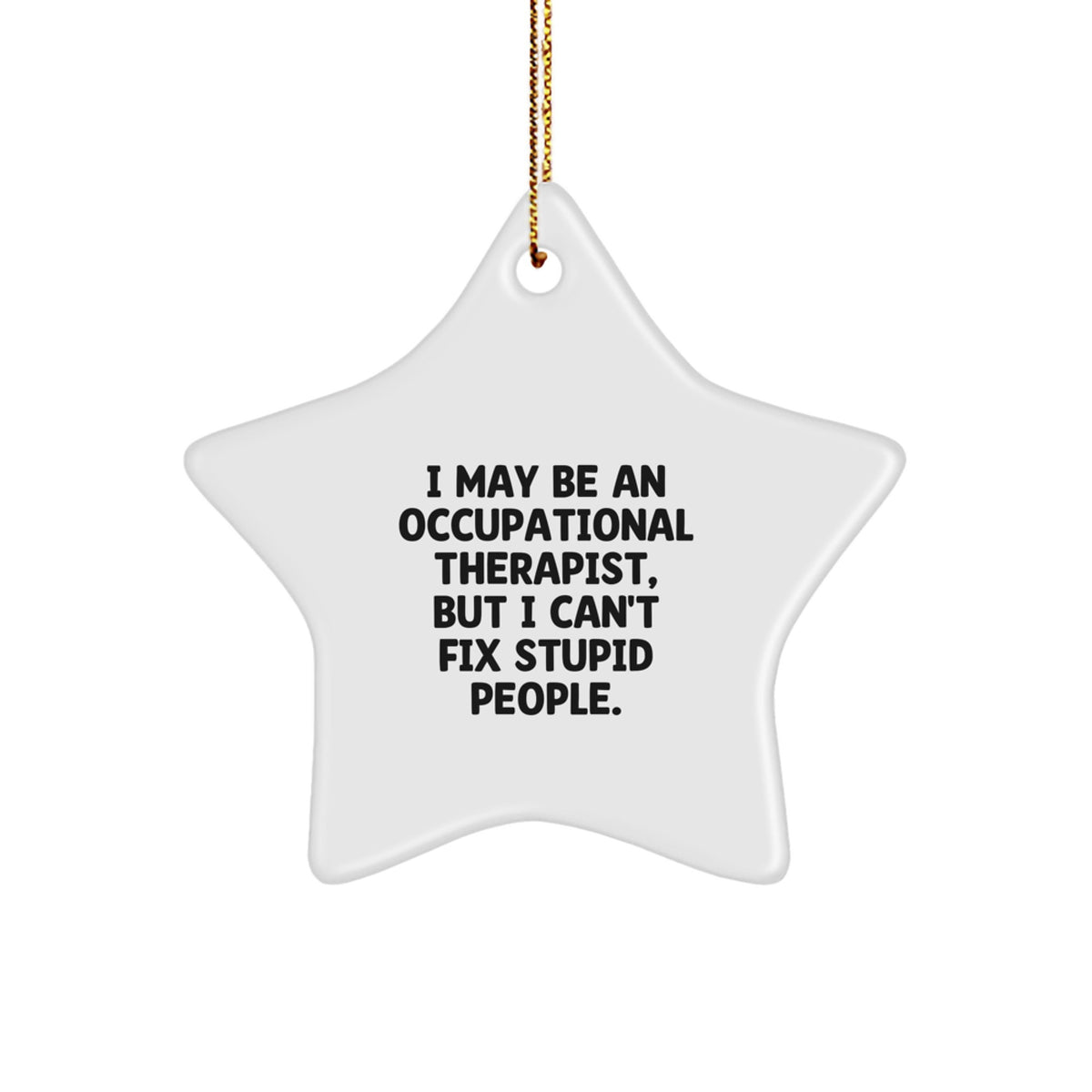 Funny Quotes Gifts for Occupational Therapists, Men, or Women - Star Ornament, Christmas Unique Gifts from Friends, Coworkers, or Family - Image 1
