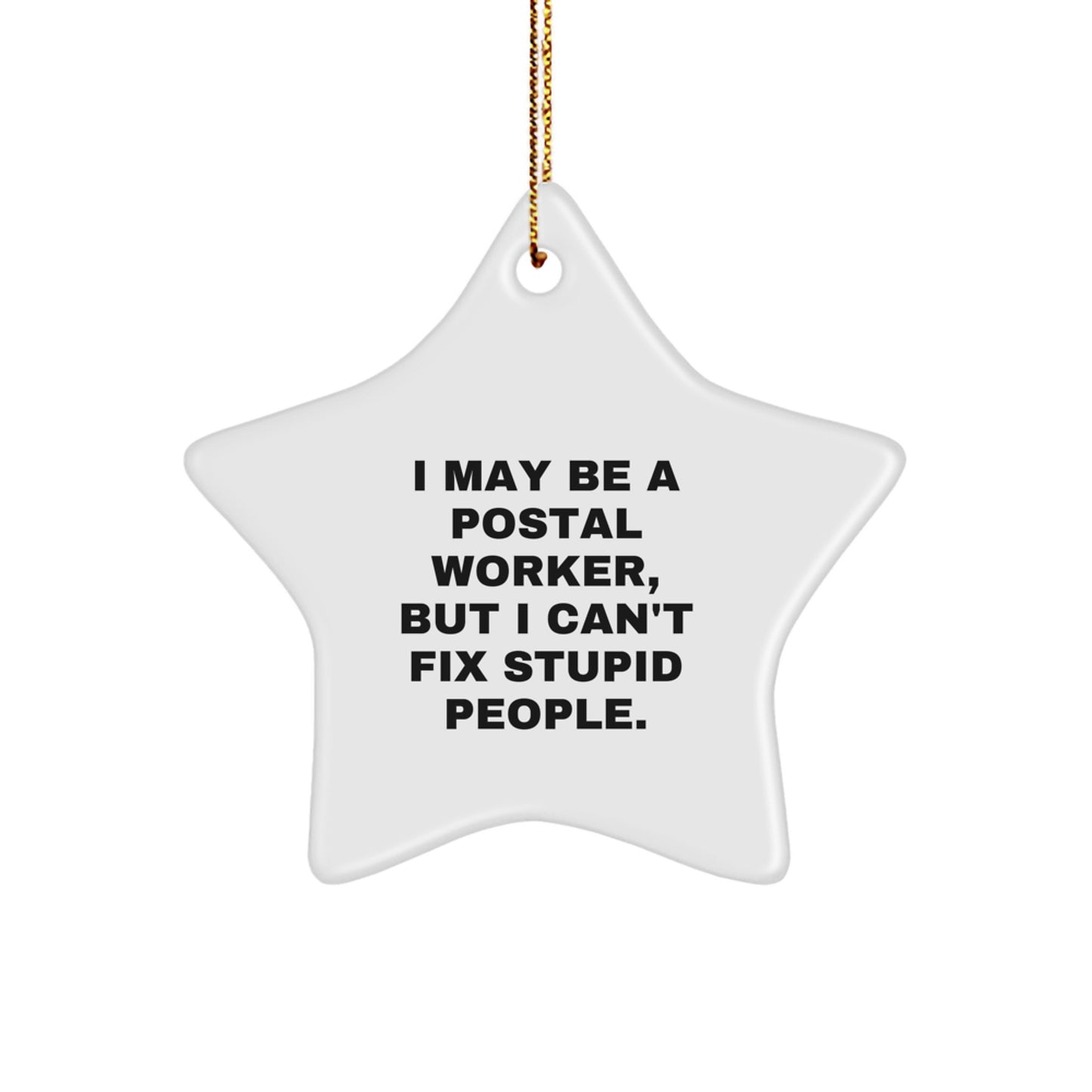 Funny Postal Worker Gifts for Men - I May Be A Postal Worker Star Ornament for Christmas Unique Gifts from Friends and Family - Image 1