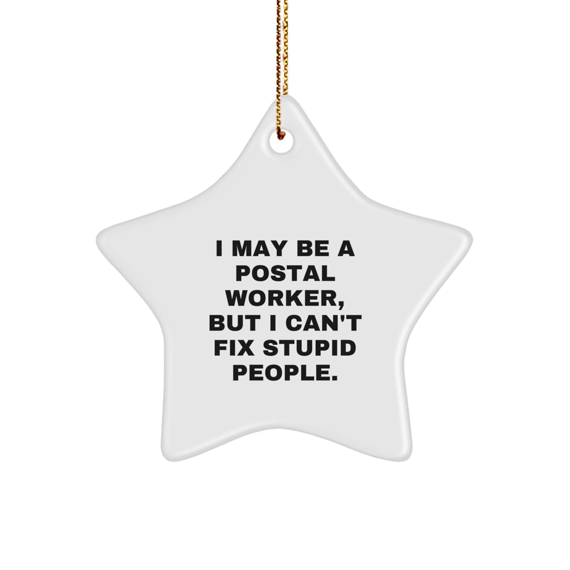Funny Postal Worker Gifts for Men - I May Be A Postal Worker Star Ornament for Christmas Unique Gifts from Friends and Family - Image 1