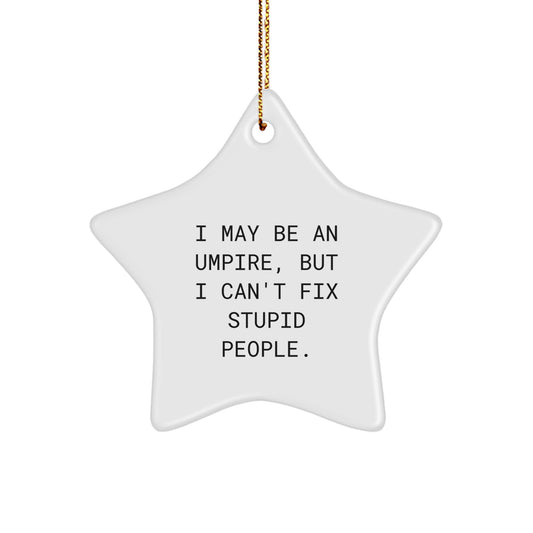Funny Umpire Gifts from Friends for Umpire Men, Umpire Star Ornament Christmas Unique Gifts, I May Be An Umpire - Image 1