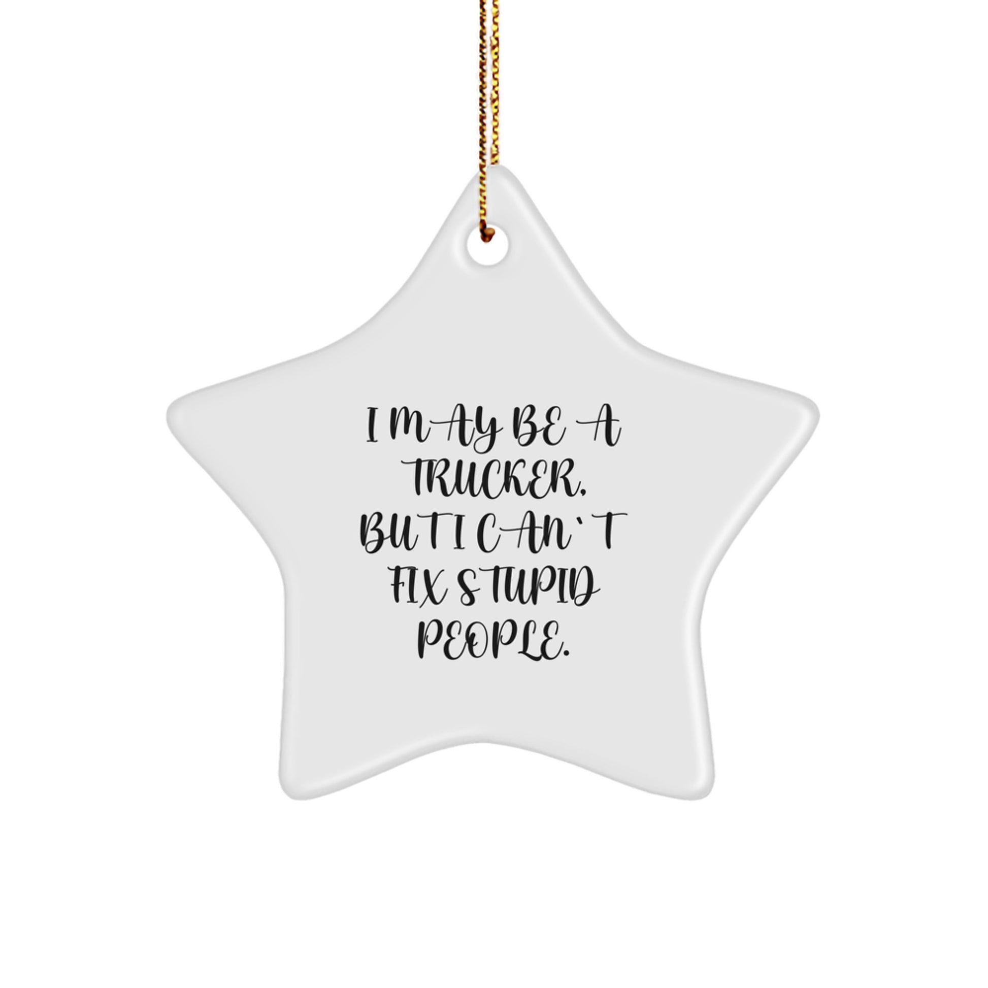 Funny Trucker Gifts from Friends, Christmas Unique Star Ornament for Men, Trucker Humor Quote Decor - Image 1