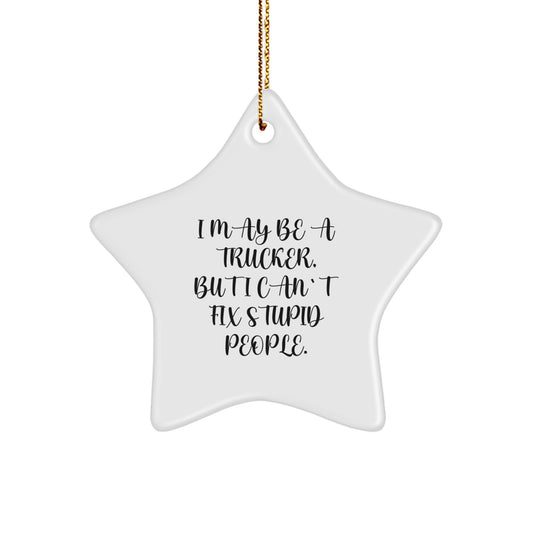 Funny Trucker Gifts from Friends, Christmas Unique Star Ornament for Men, Trucker Humor Quote Decor - Image 1