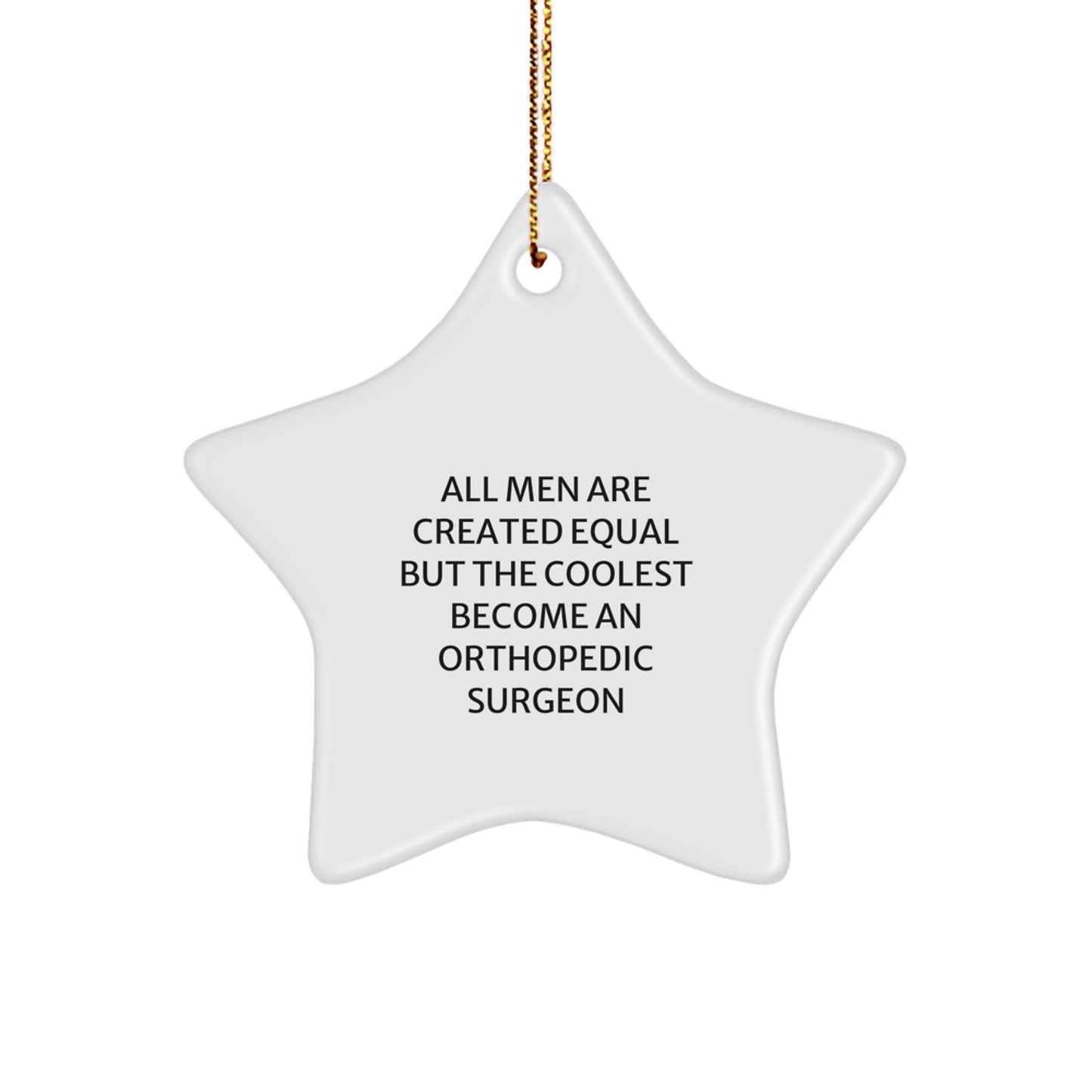 Humorous Orthopedic Surgeon Star Ornament for Friends Novelty Xmas Gift - Image 1