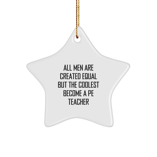 Funny PE Teacher Gifts, Star Ornament for Men, Unique Christmas Unique Gifts from Friends, Coolest PE Teacher Star Ornament - Image 1
