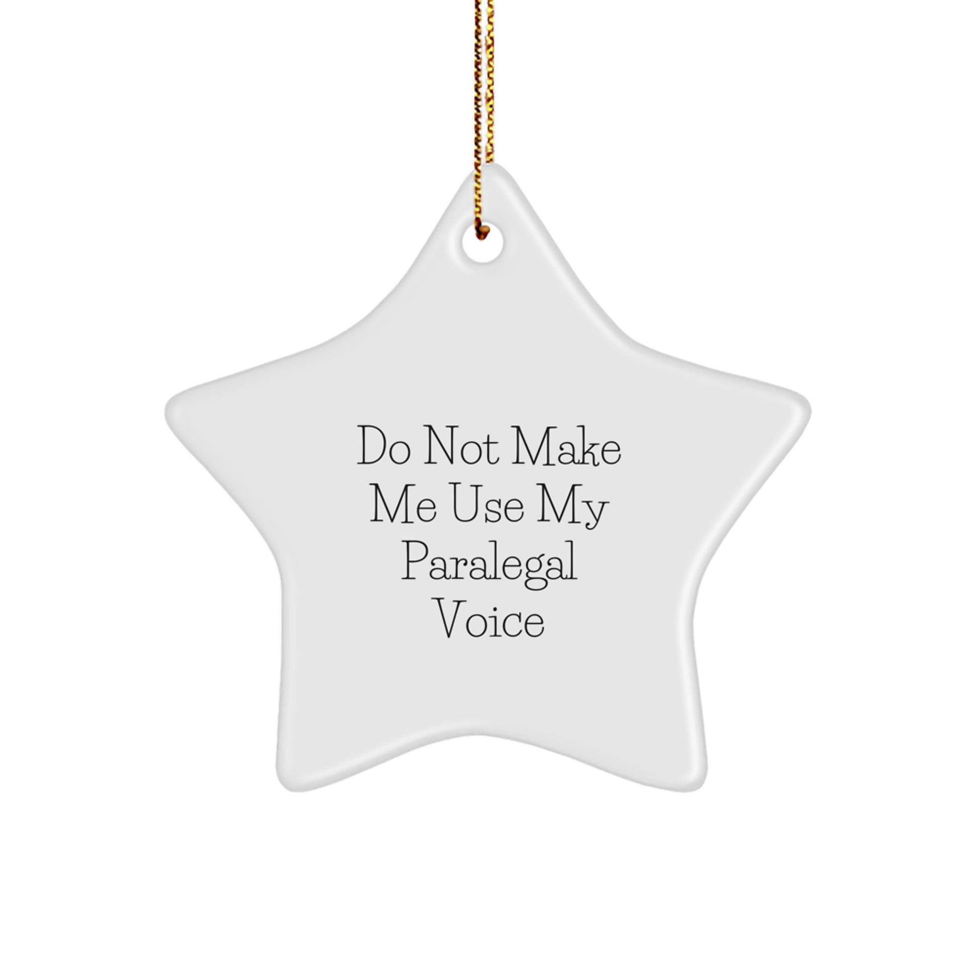 Funny Paralegal Gifts for Coworkers - Do Not Make Me Use My Paralegal Voice Star Ornament, Unique Christmas Office Decorations, Paralegal Assistant Gift - Image 1