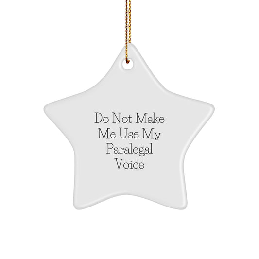 Funny Paralegal Gifts for Coworkers - Do Not Make Me Use My Paralegal Voice Star Ornament, Unique Christmas Office Decorations, Paralegal Assistant Gift - Image 1