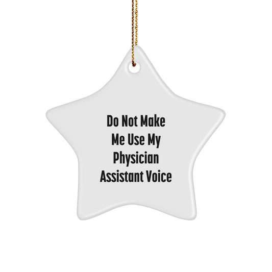 Gifts from Men for Physician Assistants - Funny Star Ornament, White Color, Christmas Unique Gifts - Image 1
