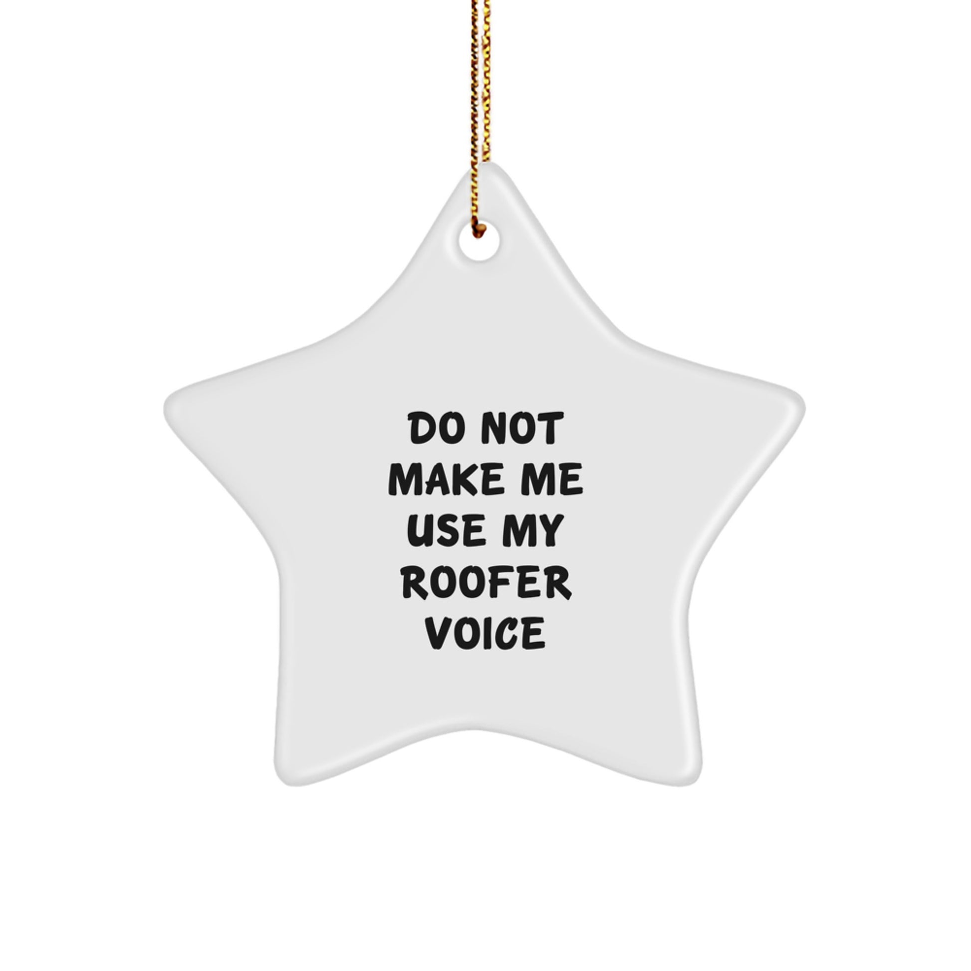 Roofer Gifts from Friends and Family Star Ornament Funny Quote - Image 1