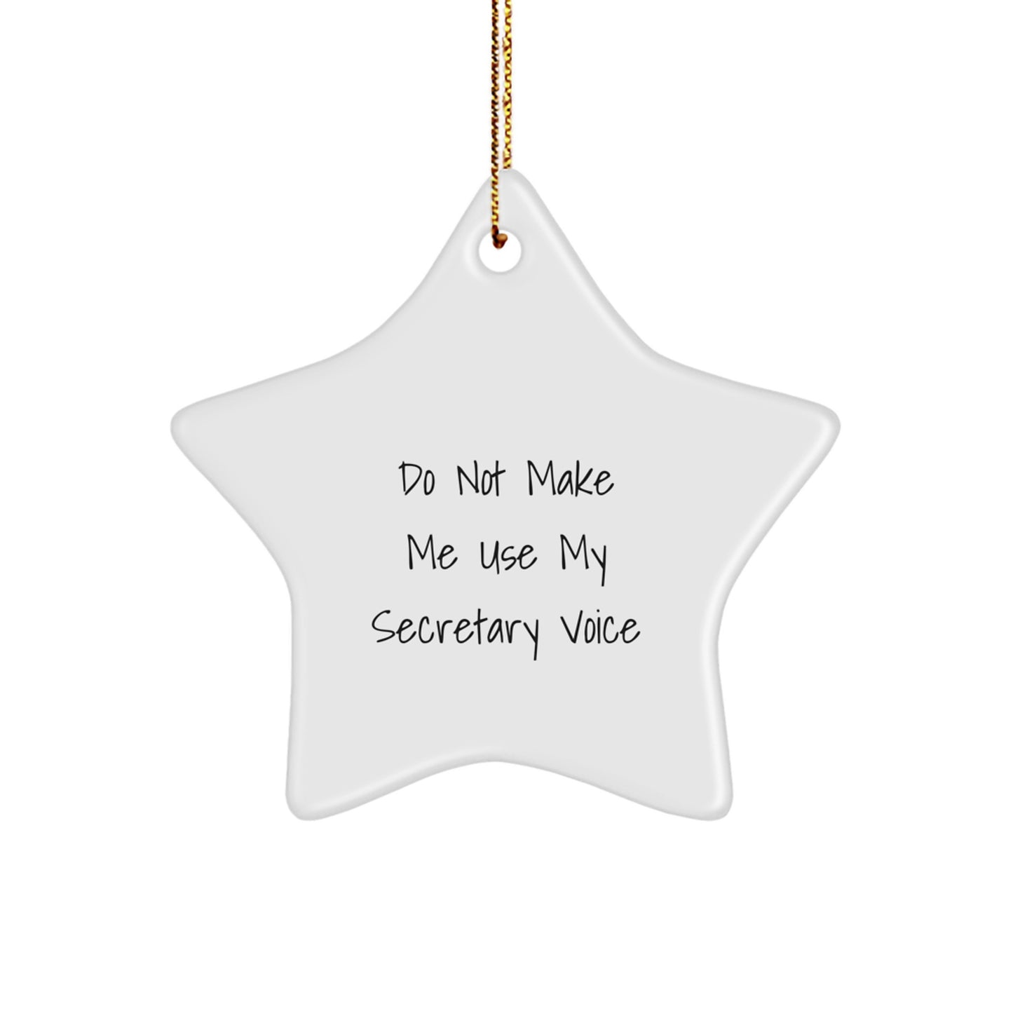 Funny Secretary Gifts from Friends, Cute Star Ornament for Secretary, Do Not Make Me Use My Secretary Voice Funny Christmas Unique Gifts - Image 1