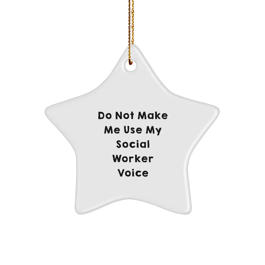 Funny Social Worker Gifts from Friends, Unique Star Ornament for Social Worker Christmas Decor, Do Not Make Me Use My Social Worker Voice Humor - Image 1