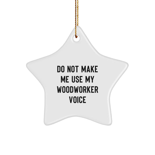 Funny Gifts from Friends for Woodworkers - Star Ornament Christmas Unique Gift - Image 1