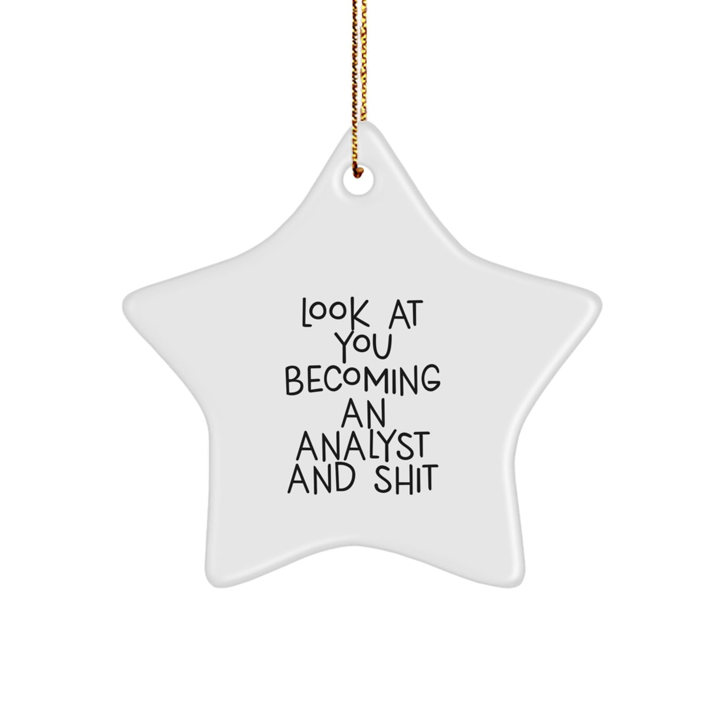 Funny Analyst Gifts - Look At You Becoming An Analyst Star Ornament for Christmas - Image 1