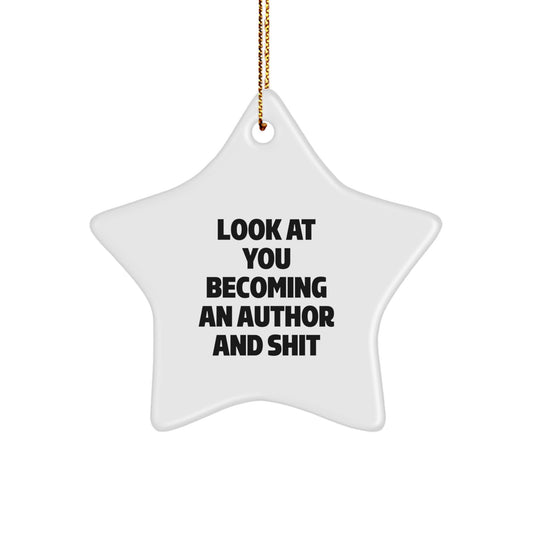 Funny Author Gifts, Star Ornament for Men, Look At You Becoming An Author And Shit, Christmas Unique Gifts from Friends - Image 1