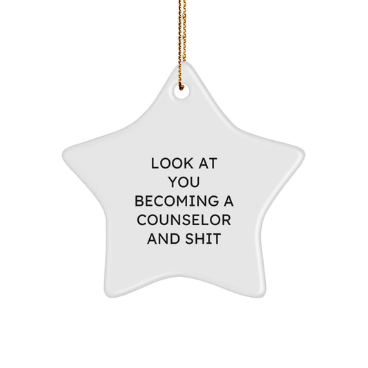 Funny Gifts for Counselor - Star Ornament, Look at You Becoming a Counselor And Shit, Christmas Unique Decor - Image 1