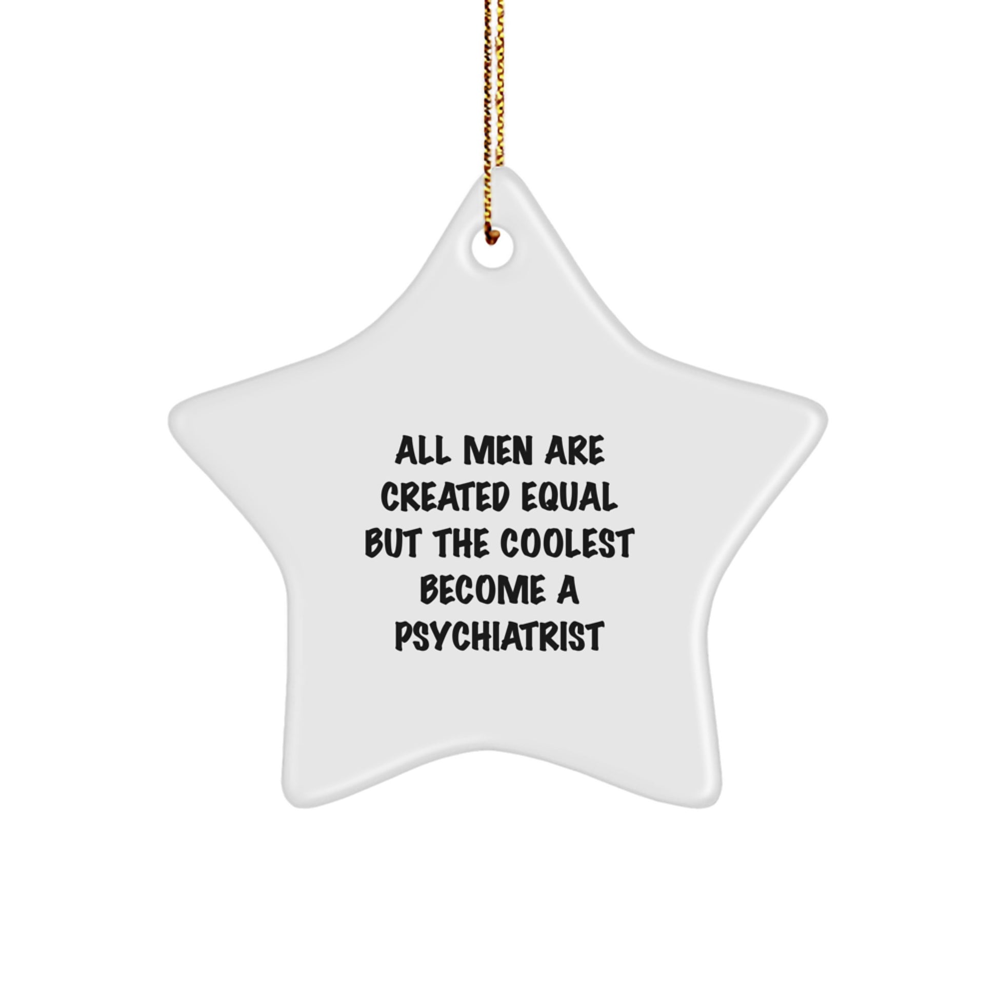 Funny Psychiatrist Star Ornament Gifts for Men from Friends and Family - Unique Christmas Star Ornaments for the Coolest Psychiatrist - Image 1