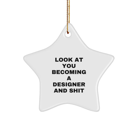 Funny Designer Gifts for Family, Inspirational Star Ornament from Edge to Edge Printing, 'Look At You Becoming A Designer' Christmas Unique Gifts from Family - Image 1