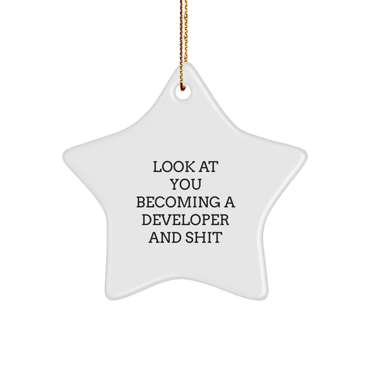 Developer Gifts from Friends, Funny Star Ornament for Him or Her, 'Look At You Becoming A Developer And Shit' Christmas Unique Gifts - Image 1