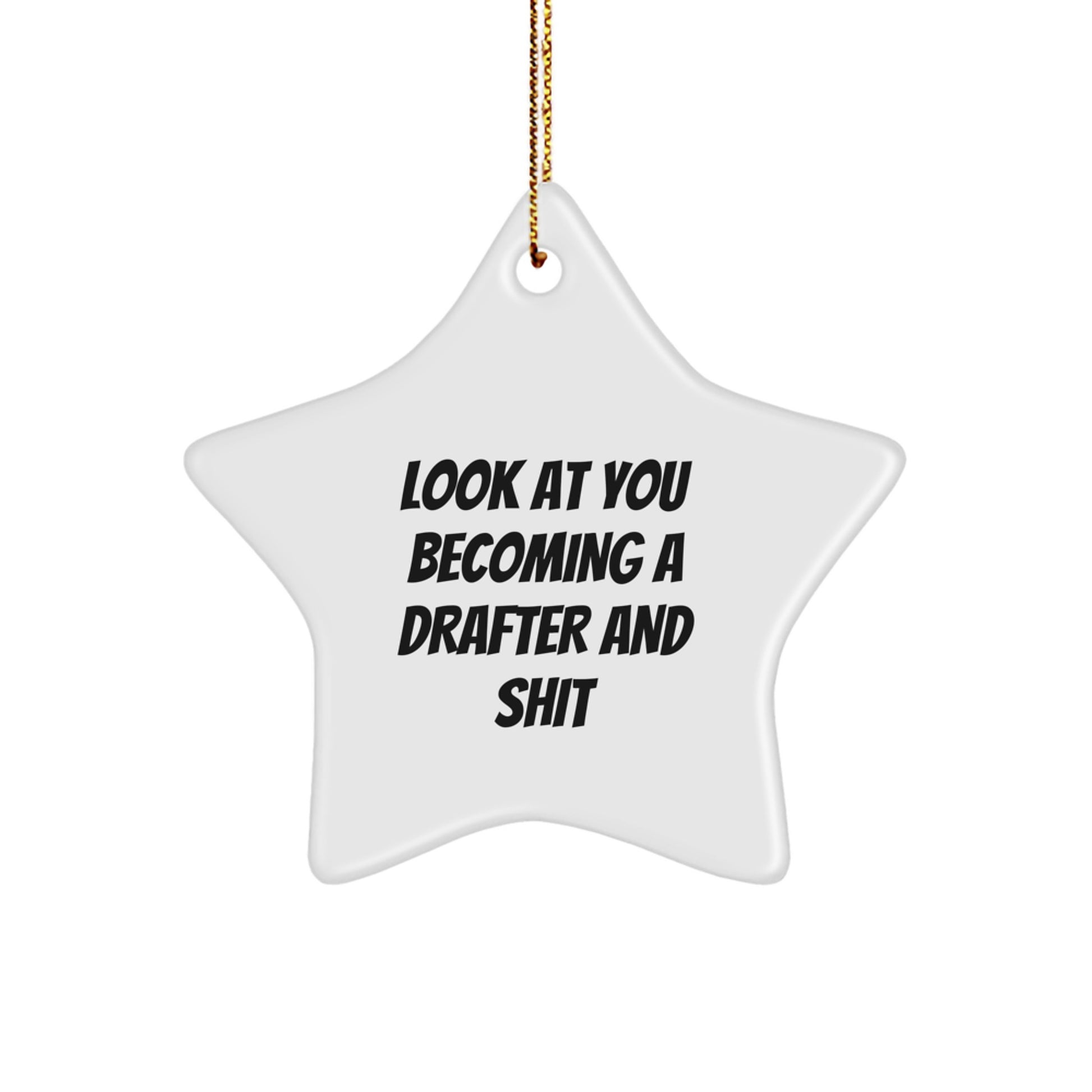 Funny Drafter Gifts for Christmas Unique, Star Ornament for Drafter Boy or Girl, Look At You Becoming A Drafter And Shit, Gifts from Friends, Family, or Coworkers - Image 1