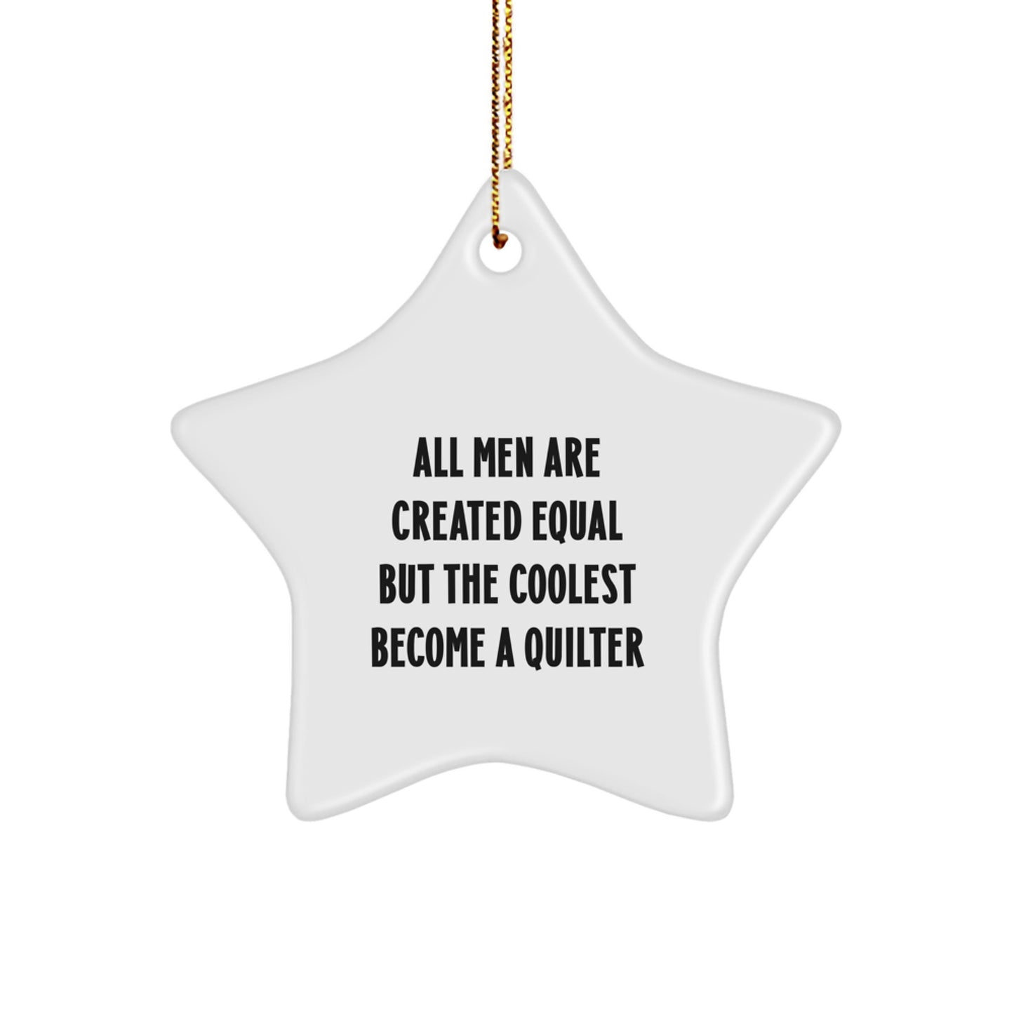 Funny Quilter Gifts for Men from Friends, Star Ornament with Inspirational Quote, White Star Shaped Christmas Unique Decorations - Image 1