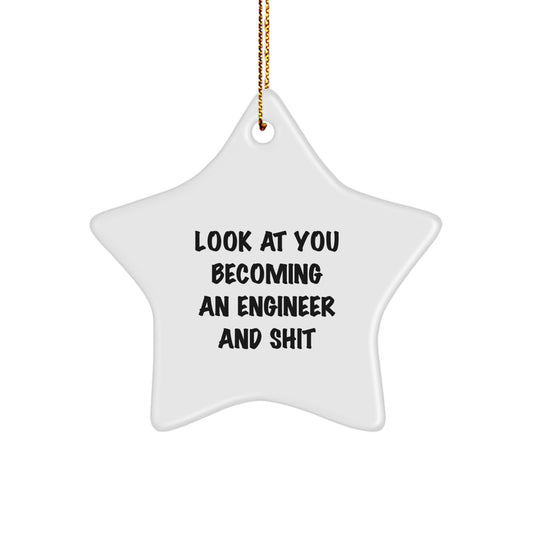 Funny Engineer Gifts for Him, Star Ornament with Look At You Becoming An Engineer And Shit Quote, Christmas Decorations for Coworkers, Friends, and Family - Image 1
