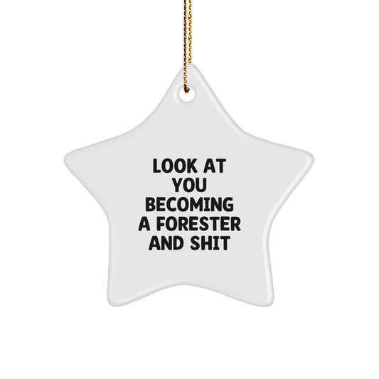Funny Forester Gifts from Men, Women, Friends, or Family - Christmas Unique Star Ornament for Forester Enthusiasts - Look At You Becoming A Forester And Shit - Image 1