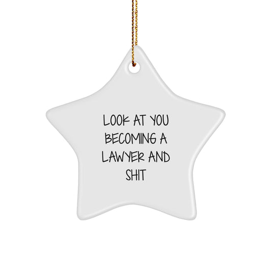 Funny Lawyer Star Ornament Gifts from Men to Friends on Christmas, Star Ornament for Lawyer, Look At You Becoming A Lawyer And Shit, Unique Christmas Unique Gifts for Lawyer Men - Image 1