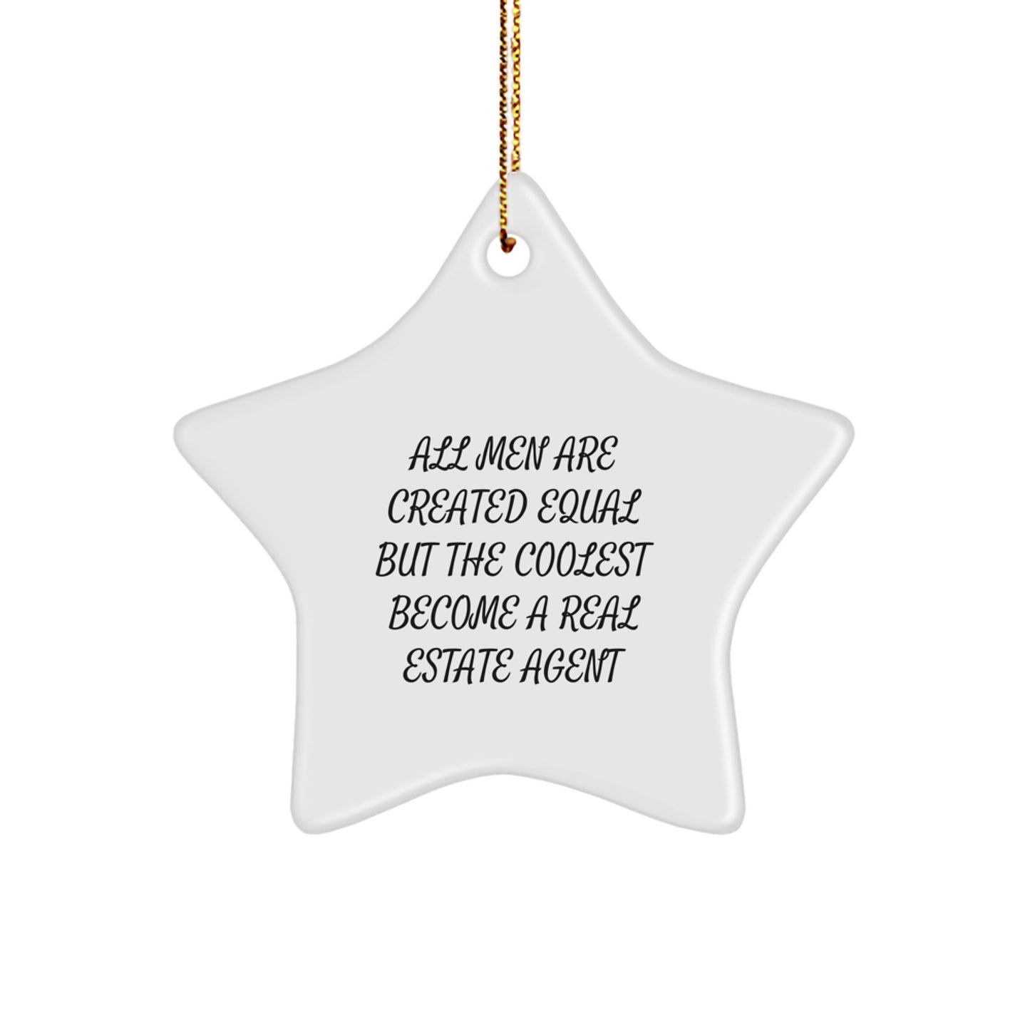 Funny Christmas Unique Gifts for Real Estate Agents - Star Ornament with Quote - Gifts from Friends and Family - Image 1