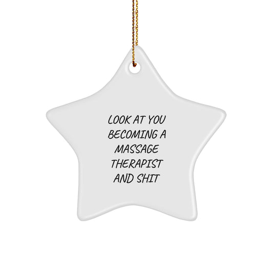 Funny Massage Therapist Star Ornament Gifts from Friends for Christmas Unique Decorations Look At You Becoming A Massage Therapist And Shit - Image 1