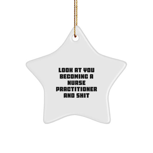 Funny Nurse Practitioner Gifts for Her, Star Ornament with Inspirational Quote, 'Look At You Becoming', Gifts from Women to Nurse Practitioner, Perfect Christmas Unique Gifts - Image 1