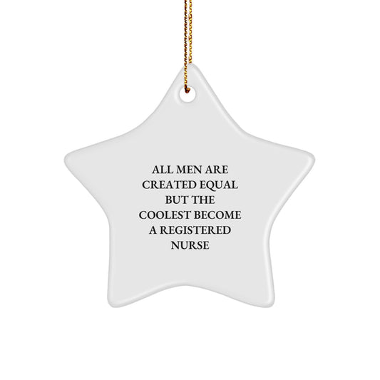 Registered Nurse Humor Star Ornament Gifts from Men Friends, Funny Inspirational Quote, Christmas Unique Gifts for Registered Nurse - Image 1