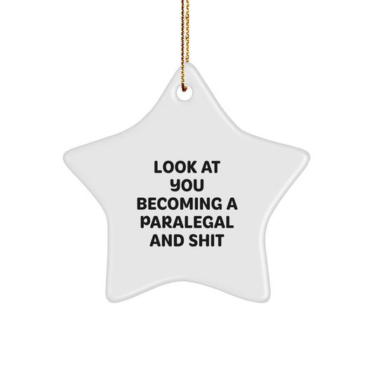 Funny Paralegal Gifts for Her - Look At You Becoming A Paralegal And Shit Star Ornament, Gifts from Friends to Family - Image 1