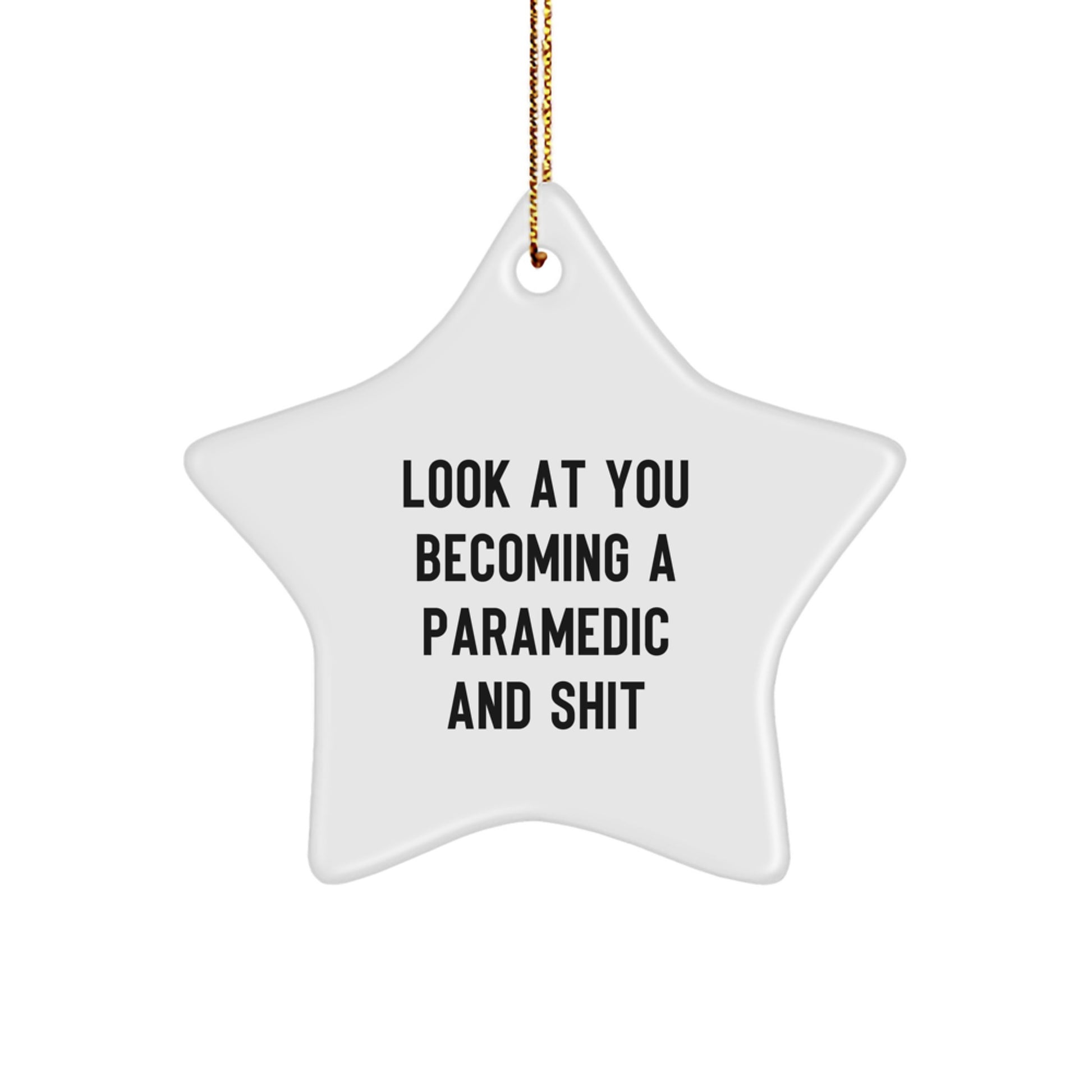 Gifts from Friends and Family for Rescue Workers, Star Ornament, Funny Quote 'Look At You Becoming A Rescue Worker', Christmas Unique Gifts - Image 1