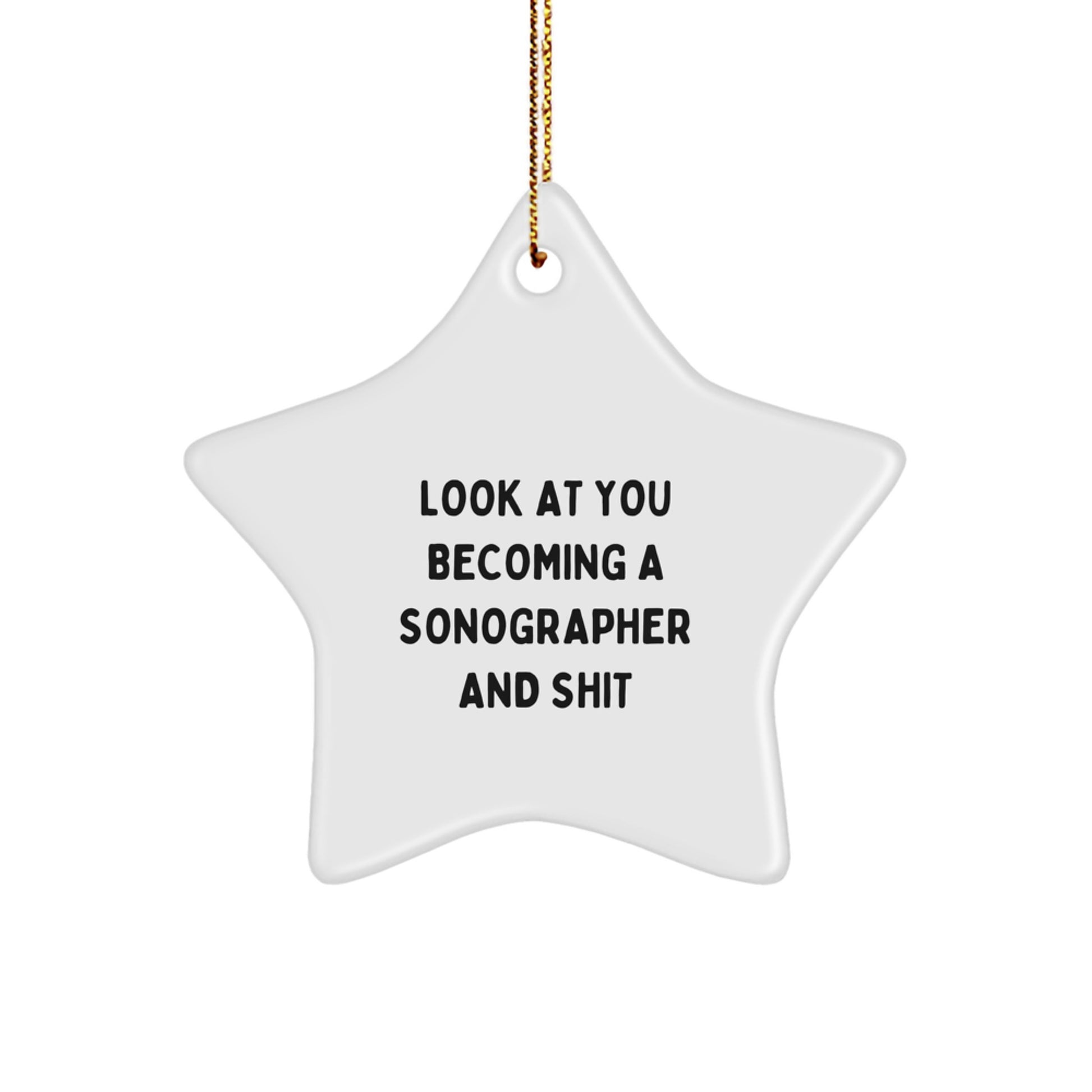 Funny Gift for Sonographer Friends - Star Ornament, Look At You Becoming A Sonographer, Christmas Unique Gifts from Family to Family - Image 1