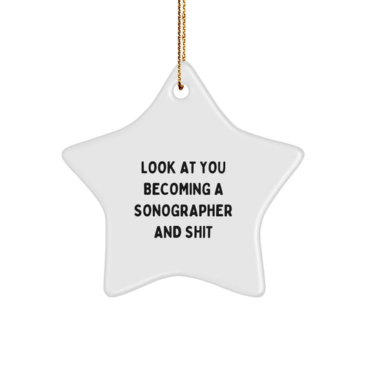 Funny Gift for Sonographer Friends - Star Ornament, Look At You Becoming A Sonographer, Christmas Unique Gifts from Family to Family - Image 1