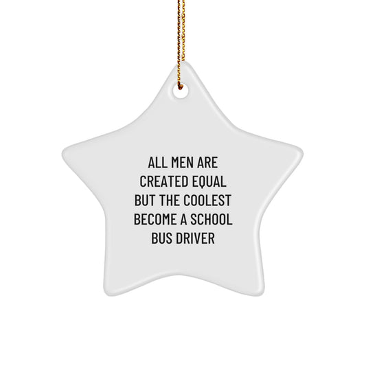 Funny School Bus Driver Gifts from Men, Women, and Friends - Star Ornament for School Bus Driver, Christmas Unique Gift Ideas with Inspirational Quote - Image 1