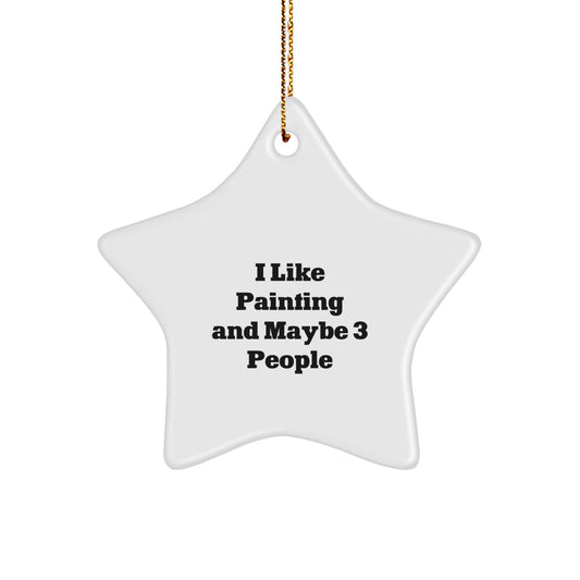 Fun Painting Star Ornament Gifts for Painting Enthusiasts and Friends - I Like Painting And Maybe 3 People - Image 1