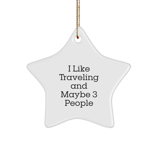 Traveling Star Ornaments for Men Gifts from Family, Funny 'I Like Traveling And Maybe 3 People' Christmas Unique Decorations, Star Shaped MDF Wood Hanging Gifts for Traveling Enthusiasts - Image 1