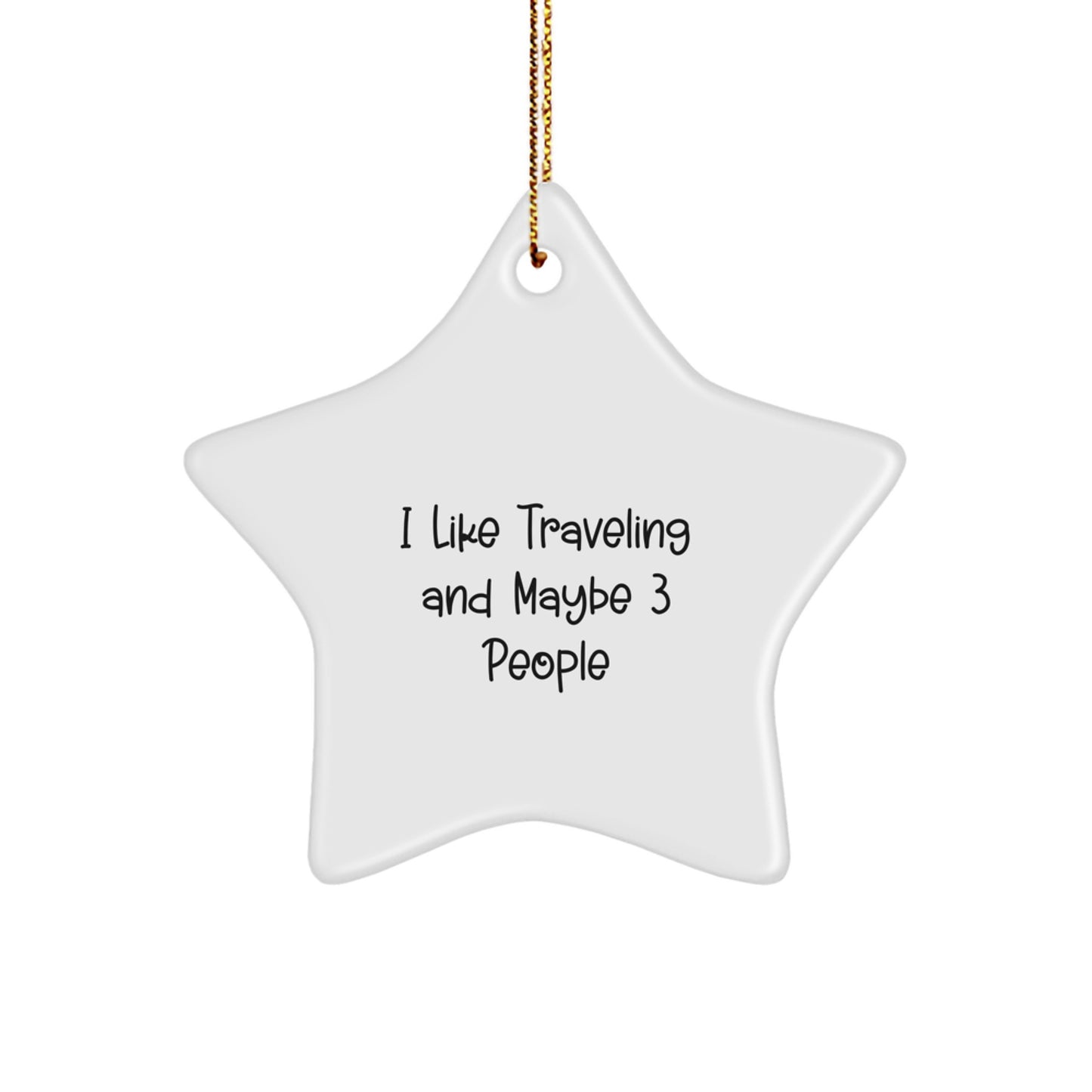Funny Traveling Gifts for Him, 'I Like Traveling And Maybe 3 People' Star Ornament, Christmas Unique Gifts from Men to Friends - Image 1