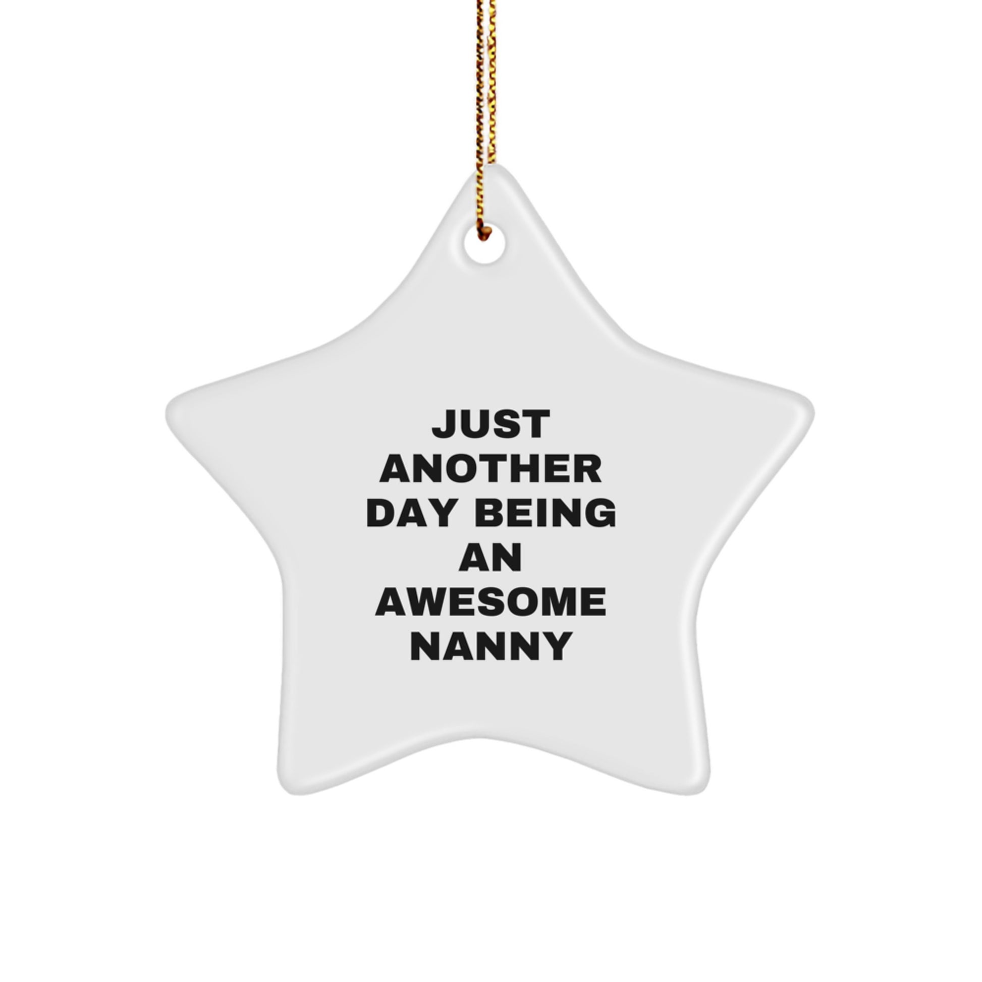 Nanny Star Ornament Gifts from Friends for Christmas - Just Another Day Being An Awesome Nanny - Image 1