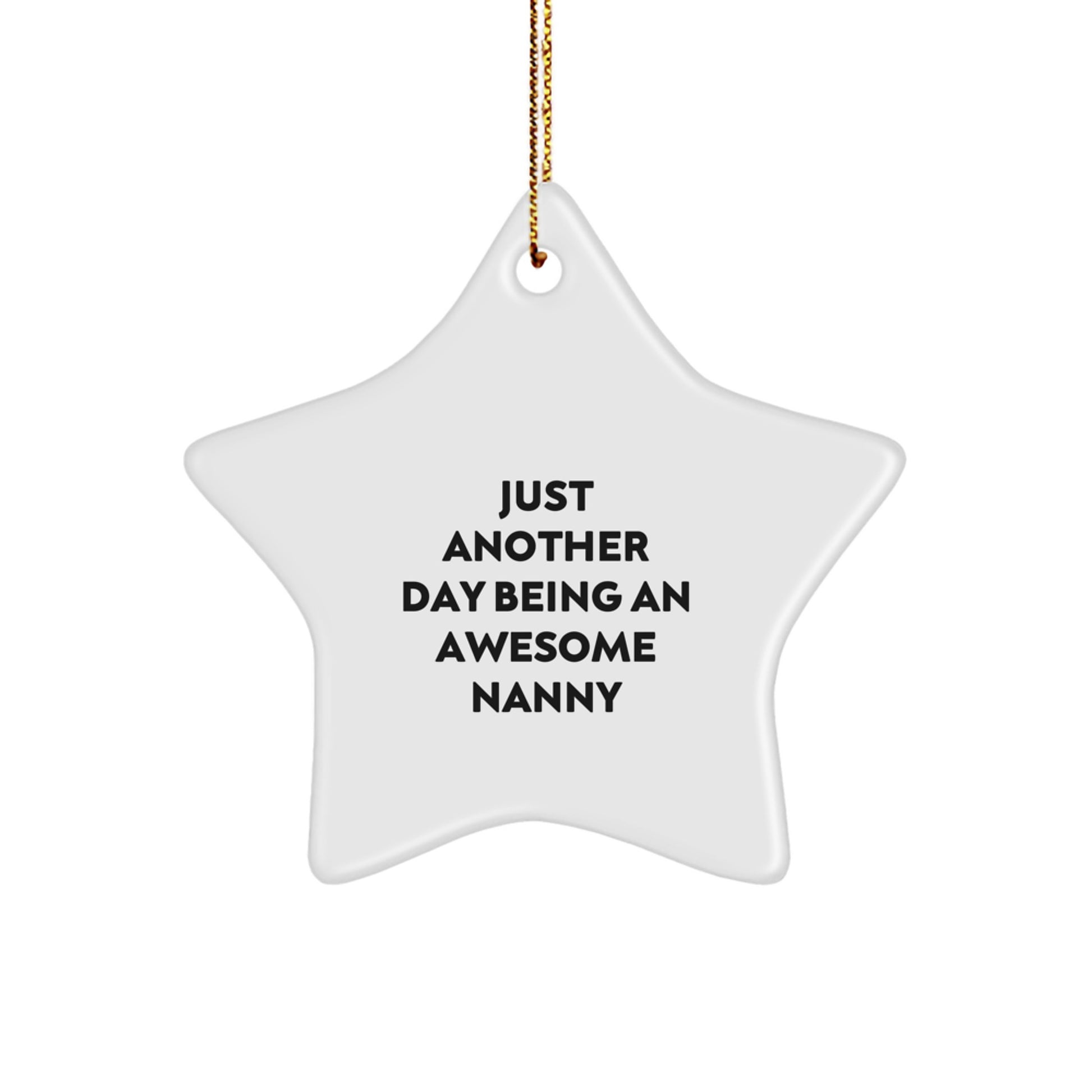 Funny Nanny Gifts for Nanny, Star Ornament, Christmas Unique Gifts from Family, Just Another Day Being an Awesome Nanny - Image 1