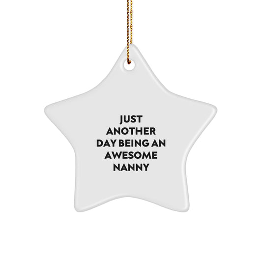 Funny Nanny Gifts for Nanny, Star Ornament, Christmas Unique Gifts from Family, Just Another Day Being an Awesome Nanny - Image 1