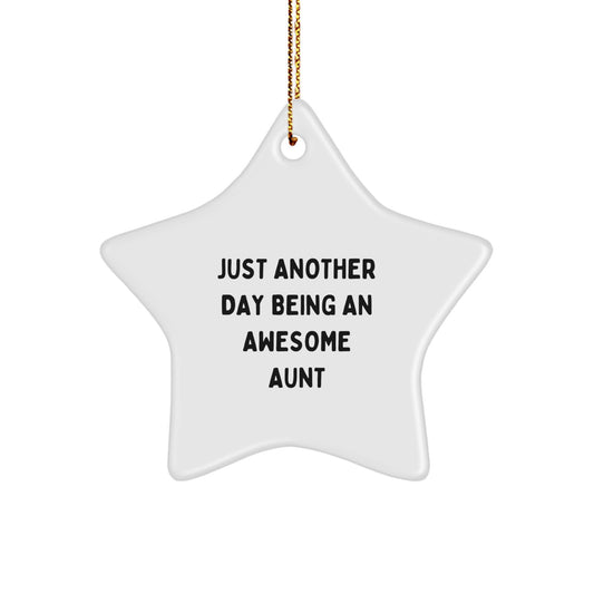 Just Another Day Being an Awesome Aunt Funny Quote Star Ornament Gifts from Family, Gifts for Aunt, Unique Christmas Unique Gifts - Image 1