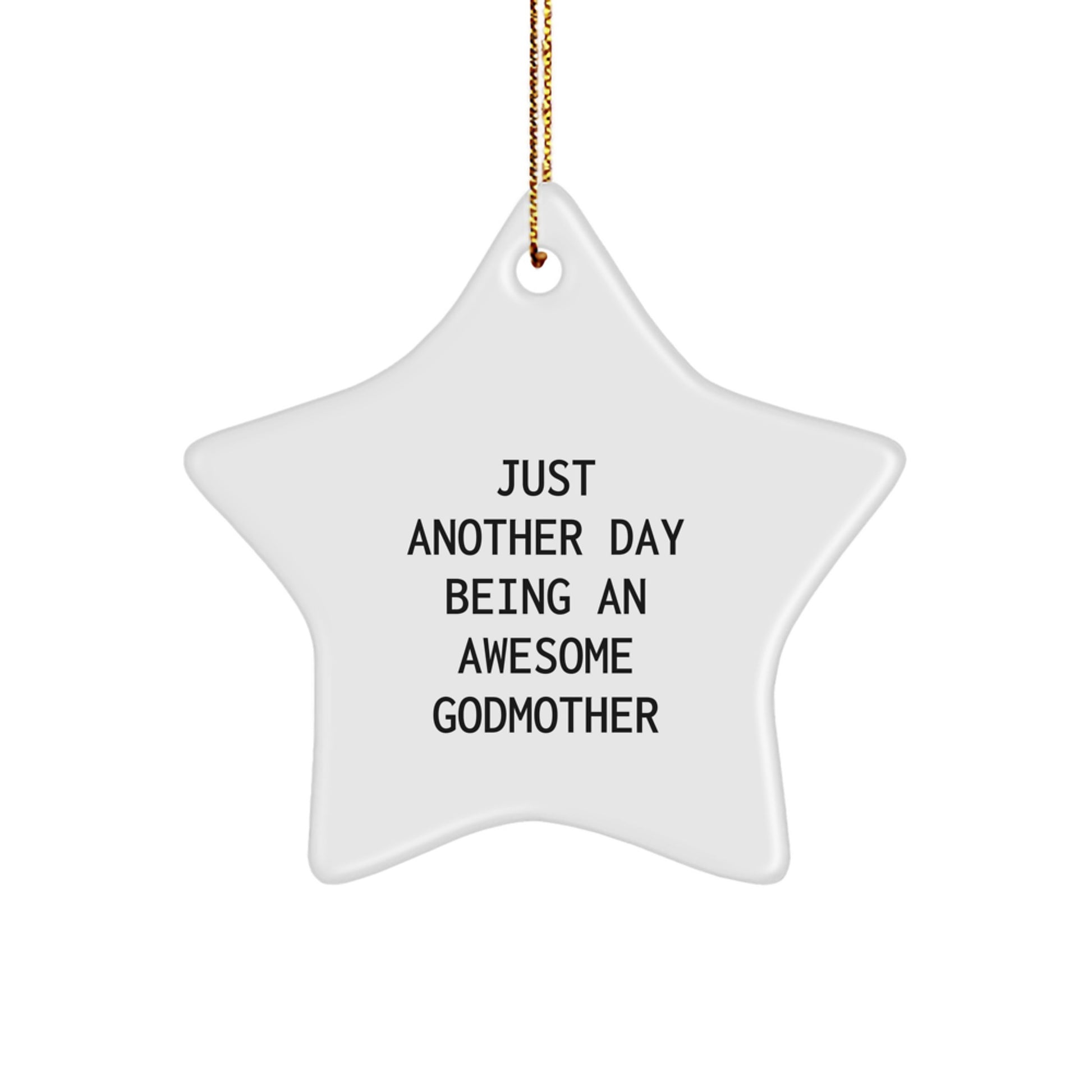Funny Godmother Gifts from Women to Amazing Godmothers Star Ornament Just Another Day Being An Awesome Godmother Christmas Unique Gifts - Image 1